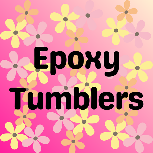 CUSTOM EPOXY TUMBLER
